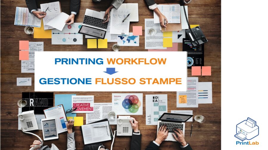 PRINTLAB 🖨💡 🔟 Printing workflow = la gestione di flusso delle stampe
