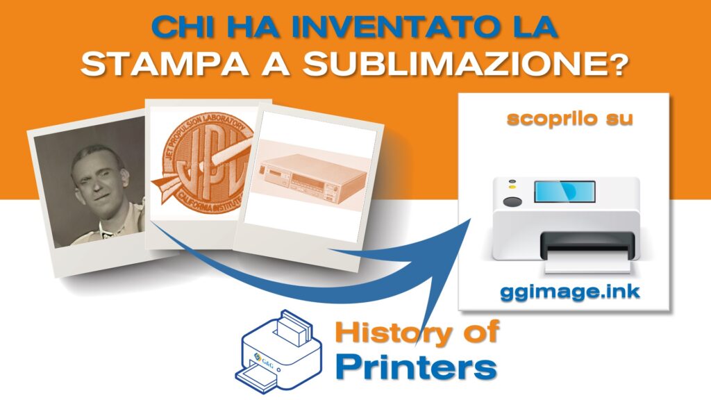 History of Printers - chi ha inventato la stampa a sublimazione