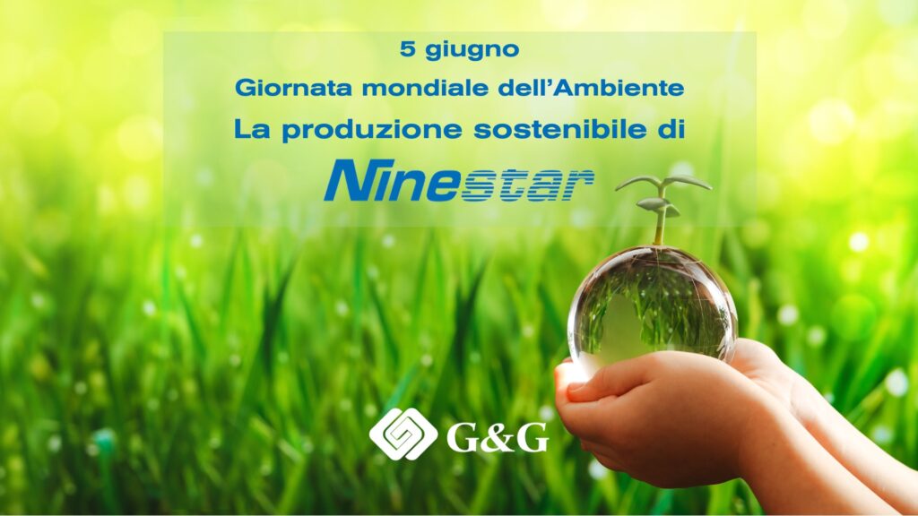 Giornata mondiale dell'Ambiente: La produzione sostenibile di NINESTAR