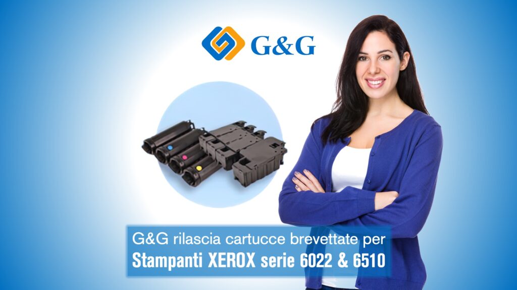 G&G rilascia cartucce brevettate per Stampanti XEROX serie 6022 & 651