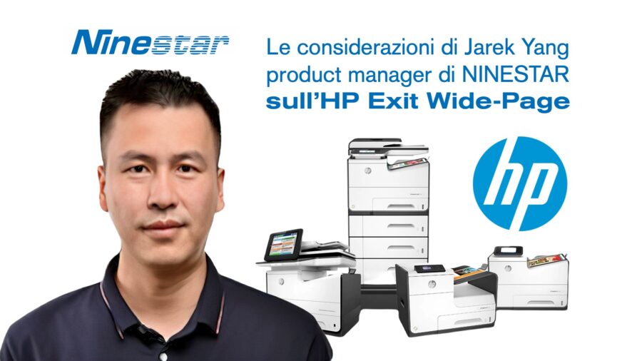 Le considerazioni di Jarek Yang product manager di NINESTAR sull’HP Exit Wide-Page