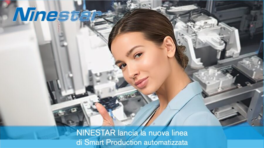 NINESTAR lancia la nuova linea di Smart Production automatizzata