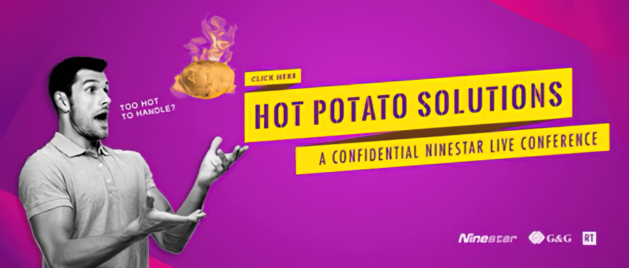 Hot Potato Solutions - A confidential Ninestar Live Conference - 28-09-2021