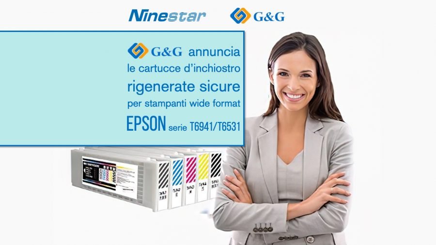 G&G annuncia le cartucce d'inchiostro rigenerate sicure per stampanti Wide Format EPSON serie T6941 / T6531.